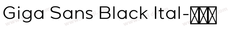 Giga Sans Black Ital字体转换
